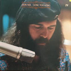 DON NIX GONE TOO LONG Виниловая пластинка DON NIX GONE TOO LONG Виниловая пластинка