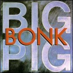 BIG PIG BONK Виниловая пластинка BIG PIG BONK Виниловая пластинка