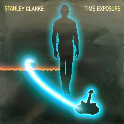 STANLEY CLARKE Time Exposure Виниловая пластинка STANLEY CLARKE Time Exposure Виниловая пластинка