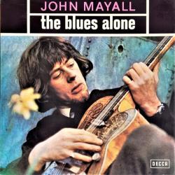 JOHN MAYALL The Blues Alone Виниловая пластинка JOHN MAYALL The Blues Alone Виниловая пластинка