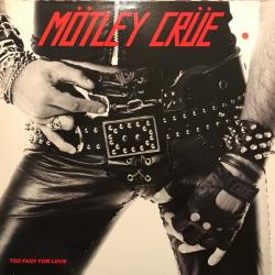 MOTLEY CRUE Too Fast For Love Виниловая пластинка MOTLEY CRUE Too Fast For Love Виниловая пластинка