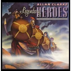 ALLAN CLARKE LEGENDARY HEROES Виниловая пластинка ALLAN CLARKE LEGENDARY HEROES Виниловая пластинка