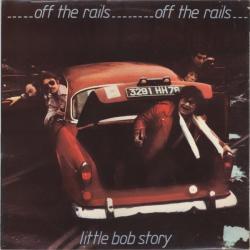 Little Bob Story Off The Rails Виниловая пластинка Little Bob Story Off The Rails Виниловая пластинка