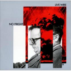 LIVE WIRE No Fright Виниловая пластинка LIVE WIRE No Fright Виниловая пластинка