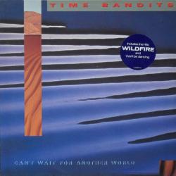TIME BANDITS Can't Wait For Another World Виниловая пластинка TIME BANDITS Can't Wait For Another World Виниловая пластинка