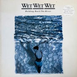 WET WET WET HOLDING BACK THE RIVER Виниловая пластинка WET WET WET HOLDING BACK THE RIVER Виниловая пластинка
