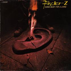 Fischer-Z GOING DEAF FOR A LIVING Виниловая пластинка Fischer-Z GOING DEAF FOR A LIVING Виниловая пластинка