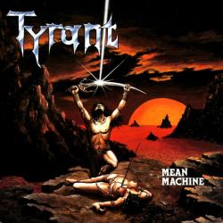 TYRANT Mean Machine Виниловая пластинка TYRANT Mean Machine Виниловая пластинка