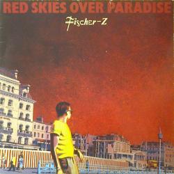 Fischer-Z RED SKIES OVER PARADISE Виниловая пластинка Fischer-Z RED SKIES OVER PARADISE Виниловая пластинка
