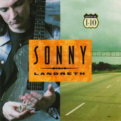 SONNY LANDRETH SOUTH OF I-10 Фирменный CD SONNY LANDRETH SOUTH OF I-10 Фирменный CD