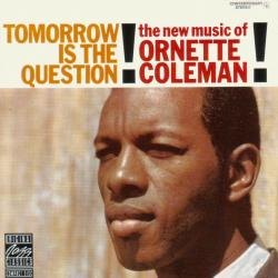 ORNETTE COLEMAN Tomorrow Is The Question! Фирменный CD ORNETTE COLEMAN Tomorrow Is The Question! Фирменный CD