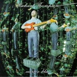 RICHARD THOMPSON Mirror Blue Фирменный CD RICHARD THOMPSON Mirror Blue Фирменный CD