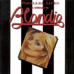 VARIOUS Parallel Lives (A Tribute To Blondie) Фирменный CD VARIOUS Parallel Lives (A Tribute To Blondie) Фирменный CD