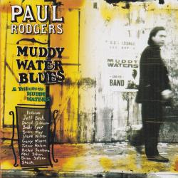 PAUL RODGERS Muddy Water Blues (A Tribute To Muddy Waters) Фирменный CD PAUL RODGERS Muddy Water Blues (A Tribute To Muddy Waters) Фирменный CD
