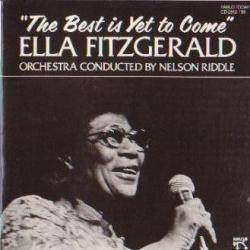 ELLA FITZGERALD The Best Is Yet To Come Фирменный CD ELLA FITZGERALD The Best Is Yet To Come Фирменный CD