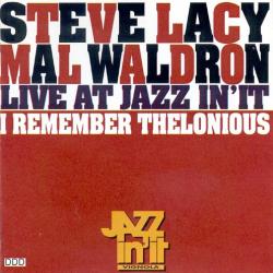 Steve Lacy / Mal Waldron Live At Jazz In'It - I Remember Thelonious Фирменный CD Steve Lacy / Mal Waldron Live At Jazz In'It - I Remember Thelonious Фирменный CD