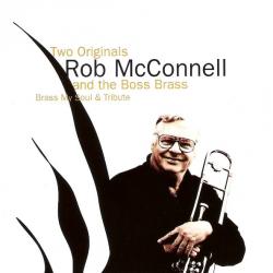 ROB MCCONNELL & THE BOSS BRASS Two Originals (Brass My Soul & Tribute) Фирменный CD ROB MCCONNELL & THE BOSS BRASS Two Originals (Brass My Soul & Tribute) Фирменный CD