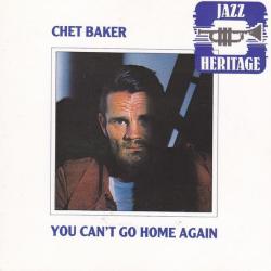 CHET BAKER You Can't Go Home Again Фирменный CD CHET BAKER You Can't Go Home Again Фирменный CD