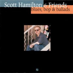 Scott Hamilton & Friends Blues, Bop & Ballads Фирменный CD Scott Hamilton & Friends Blues, Bop & Ballads Фирменный CD