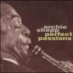 ARCHIE SHEPP Perfect Passions Фирменный CD ARCHIE SHEPP Perfect Passions Фирменный CD