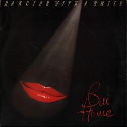 BILL HOUSE DANCING WITH A SMILE Виниловая пластинка BILL HOUSE DANCING WITH A SMILE Виниловая пластинка