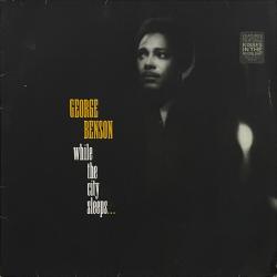 GEORGE BENSON WHILE THE CITY SLEEPS Виниловая пластинка GEORGE BENSON WHILE THE CITY SLEEPS Виниловая пластинка