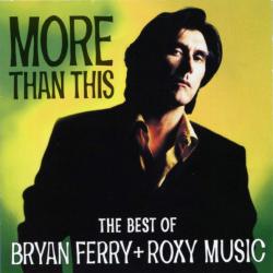 BRYAN FERRY MORE THAN THIS BEST OF BRYAN FERRY + ROXY MUSIC Фирменный CD BRYAN FERRY MORE THAN THIS BEST OF BRYAN FERRY + ROXY MUSIC Фирменный CD