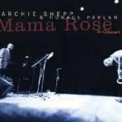Archie Shepp & Horace Parlan Mama Rose Фирменный CD Archie Shepp & Horace Parlan Mama Rose Фирменный CD