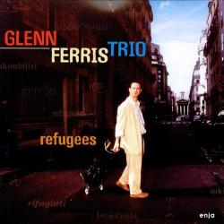 Glenn Ferris Trio Refugees Фирменный CD Glenn Ferris Trio Refugees Фирменный CD