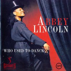 ABBEY LINCOLN Who Used To Dance Фирменный CD ABBEY LINCOLN Who Used To Dance Фирменный CD