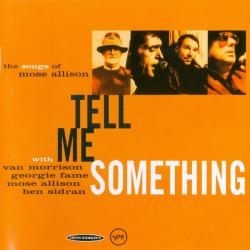 Van Morrison, Georgie Fame, Mose Allison, Ben Sidran Tell Me Something (The Songs Of Mose Allison) Фирменный CD Van Morrison, Georgie Fame, Mose Allison, Ben Sidran Tell Me Something (The Songs Of Mose Allison) Фирменный CD