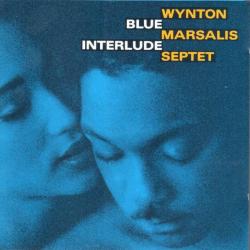 WYNTON MARSALIS SEPTET Blue Interlude Фирменный CD WYNTON MARSALIS SEPTET Blue Interlude Фирменный CD