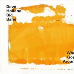 Dave Holland Big Band What Goes Around Фирменный CD Dave Holland Big Band What Goes Around Фирменный CD