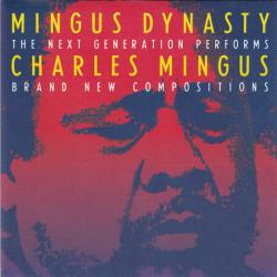 Mingus Dynasty The Next Generation Performs Charles Mingus Brand New Compositions Фирменный CD Mingus Dynasty The Next Generation Performs Charles Mingus Brand New Compositions Фирменный CD