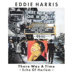 Eddie Harris Quartet There Was A Time - Echo Of Harlem Фирменный CD Eddie Harris Quartet There Was A Time - Echo Of Harlem Фирменный CD