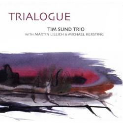 Tim Sund Trio Trialogue Фирменный CD Tim Sund Trio Trialogue Фирменный CD