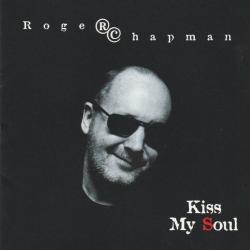 ROGER CHAPMAN Kiss My Soul Фирменный CD ROGER CHAPMAN Kiss My Soul Фирменный CD