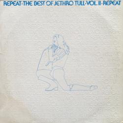 JETHRO TULL Repeat • The Best Of Jethro Tull • Vol. II • Repeat Виниловая пластинка JETHRO TULL Repeat • The Best Of Jethro Tull • Vol. II • Repeat Виниловая пластинка