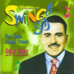 Glen Gray And The Casa Loma Orchestra* – The Essence Of Swing The Casa Loma Treat Фирменный CD Glen Gray And The Casa Loma Orchestra* – The Essence Of Swing The Casa Loma Treat Фирменный CD