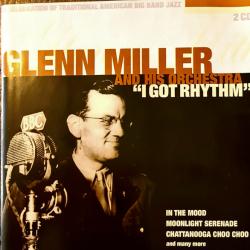 Glenn Miller And His Orchestra I Got Rhythm Фирменный CD Glenn Miller And His Orchestra I Got Rhythm Фирменный CD