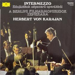 HERBERT VON KARAJAN Intermezzo · Közjátékok Népszerü Operákból Виниловая пластинка HERBERT VON KARAJAN Intermezzo · Közjátékok Népszerü Operákból Виниловая пластинка