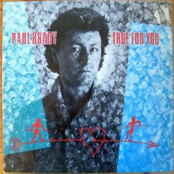 PAUL BRADY TRUE FOR YOU Виниловая пластинка PAUL BRADY TRUE FOR YOU Виниловая пластинка