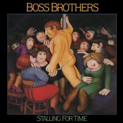 BOSS BROTHERS STALLING FOR TIME Виниловая пластинка BOSS BROTHERS STALLING FOR TIME Виниловая пластинка