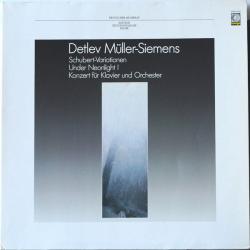 DETLEV MULLER-SIEMENS Schubert-Variationen , Under Neonlight 1 , Konzert Für Klavier Und Orchester Виниловая пластинка DETLEV MULLER-SIEMENS Schubert-Variationen , Under Neonlight 1 , Konzert Für Klavier Und Orchester Виниловая пластинка