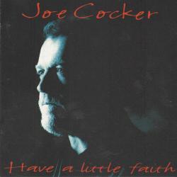 JOE COCKER HAVE A LITTLE FAITH Фирменный CD JOE COCKER HAVE A LITTLE FAITH Фирменный CD