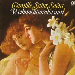 SAINT-SAENS Weihnachtsoratorium Виниловая пластинка SAINT-SAENS Weihnachtsoratorium Виниловая пластинка