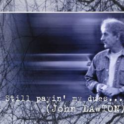John Lawton Still Payin' My Dues... Фирменный CD John Lawton Still Payin' My Dues... Фирменный CD