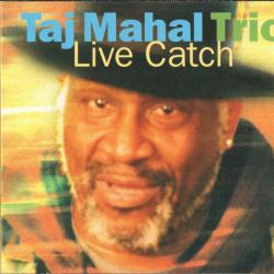 Taj Mahal Trio Live Catch Фирменный CD Taj Mahal Trio Live Catch Фирменный CD