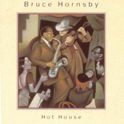 BRUCE HORNSBY Hot House Фирменный CD BRUCE HORNSBY Hot House Фирменный CD