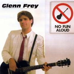 GLENN FREY NO FUN ALOUD Виниловая пластинка GLENN FREY NO FUN ALOUD Виниловая пластинка